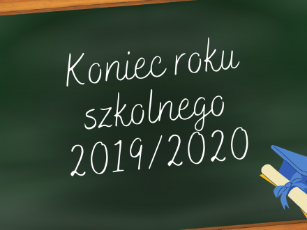 Koniec roku szkolnego 2019/2020