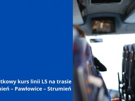 Dodatkowy kurs linii L5 na trasie Strumień – Pawłowice – Strumień