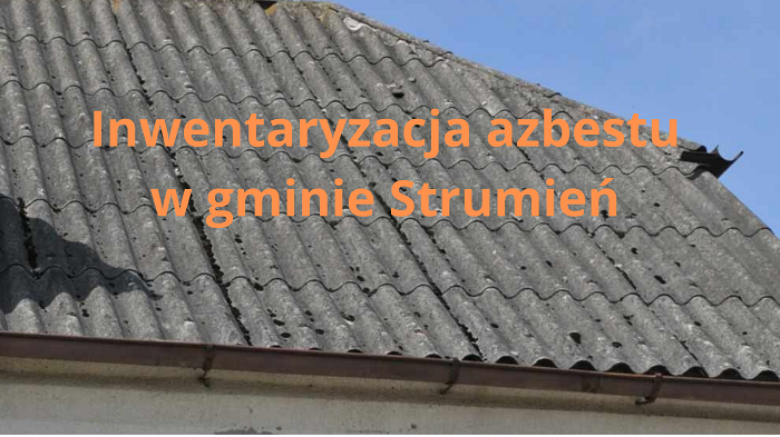 Inwentaryzacja azbestu w gminie Strumień