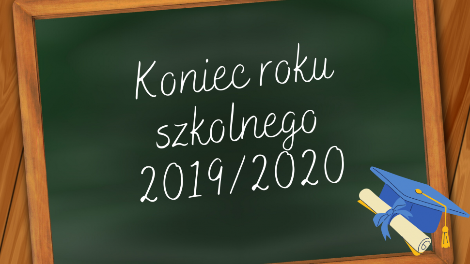 Koniec roku szkolnego 2019/2020