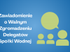 Zawiadomienie o Walnym Zgromadzeniu Delegatów Spółki Wodnej