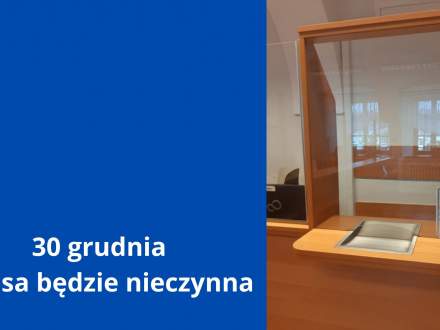 30 grudnia kasa będzie nieczynna