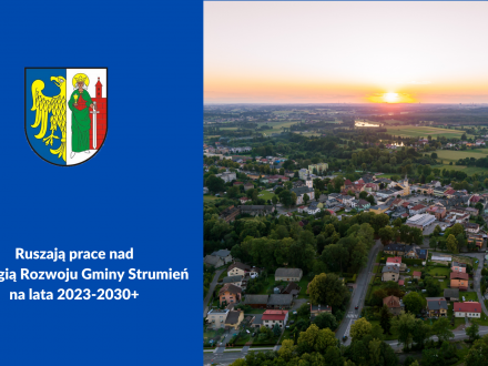 Ruszają prace nad Strategią Rozwoju Gminy Strumień  na lata 2023-2030+