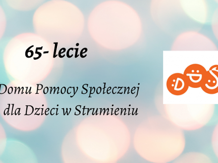 Jubileusz Domu Pomocy Społecznej dla Dzieci w Strumieniu