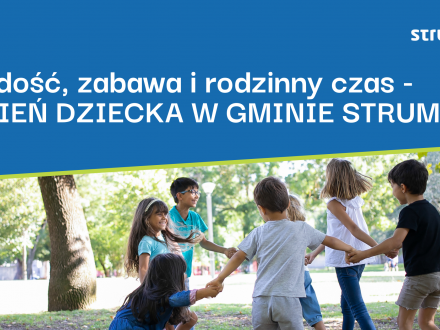 Radość, zabawa i rodzinny czas - zapraszamy na Dzień Dziecka w Gminie Strumień