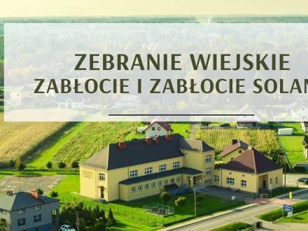 Zebranie wiejskie Zabłocie i Zabłocie Solanka