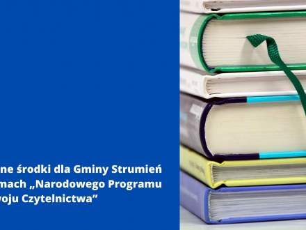 Kolejne środki dla Gminy Strumień w ramach „Narodowego Programu Rozwoju Czytelnictwa”