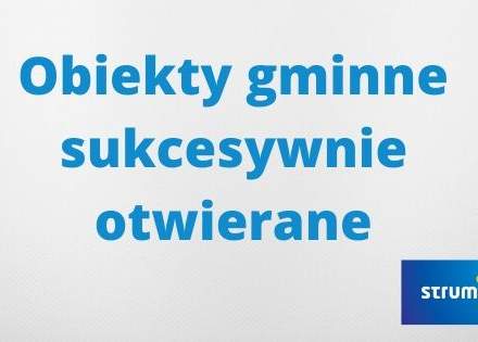 Obiekty gminne sukcesywnie otwierane