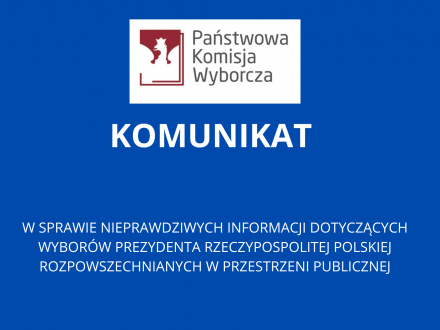 Grafika- Komunikat PKW ws. nieprawdziwych informacji o wyborach prezydenckich