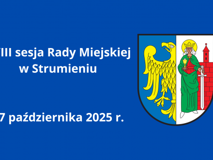 XVIII sesja Rady Miejskiej w Strumieniu- 27 października 2025 r.