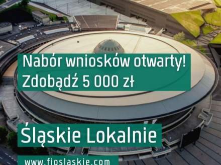 Plakat nabór wniosków otwarty! Zdobądź 5000 zł Śląskie Lokalnie
