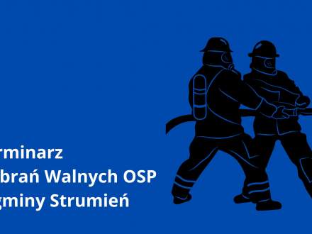 Terminarz Zebrań Walnych OSP z gminy Strumień