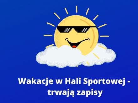 Wakacje w hali trwają zapisy