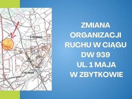 ZMIANA ORGANIZACJI RUCHU W CIĄGU DW 939 UL. 1 MAJA W ZBYTKOWIE