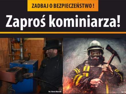 Zadbaj o bezpieczeństwo - zaproś kominiarza!