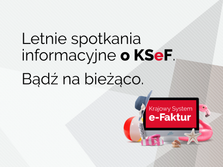 Letnie spotkania informacyjne o KSeF