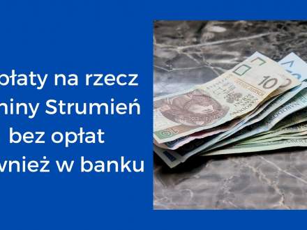 Wpłaty na recz Gminy Strumień bez opłat również w banku - grafika