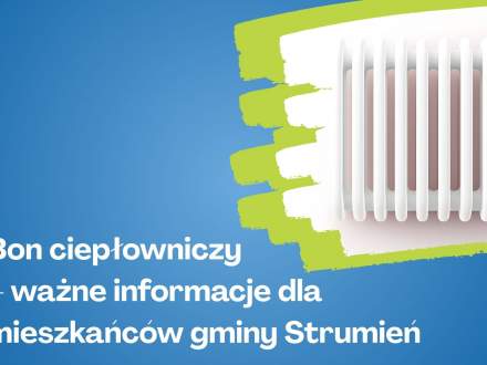 Bon ciepłowniczy - ważna informacja dla mieszkańców gminy Strumień