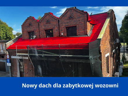 Nowy dach dla zabytkowej wozowni