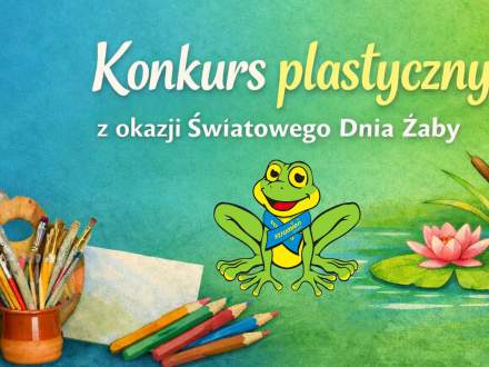 Konkurs plastyczny z okazji Światowego Dnia Żaby