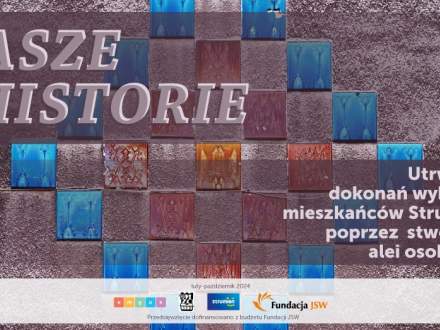 NASZE HISTORIE - utrwalenie dokonań wybitnych mieszkańcw Strumienia poprzez stworzenie alei osobistości