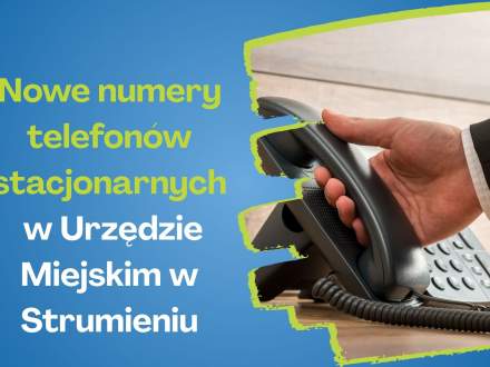 Nowe numery telefonów stacjonarnych w Urzędzie Miejskim w Strumieniu