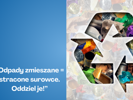 Odpady zmieszane=stracone surowce. Oddziel je!
