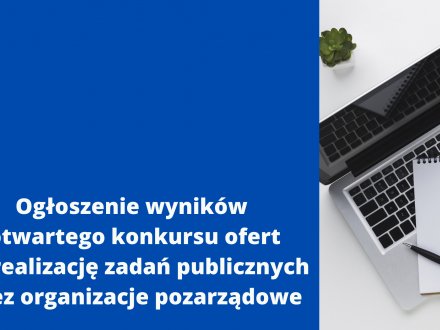 Ogłoszenie wyników otwartego konkursu ofert na realizację zadań publicznych  przez organizacje pozarządowe