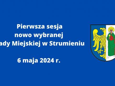 Pierwsza sesja Rady Miejskiej w Strumieniu
