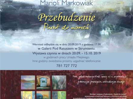 „Przebudzenie, Powrót do marzeń” wystawa Marioli Markowiak