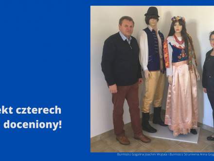 Projekt czterech gmin doceniony - grafika wykorzystano zdjęcie archiwalne Burmistrz Strumienia Anna Grygierek i Burmistrz Gogolina Joachim Wojtala