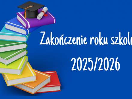 Zakończenie roku szkolnego 2025/2026