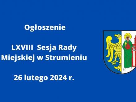 Ogłoszenie LXVIII sesja Rady Miejskiej w Strumieniu