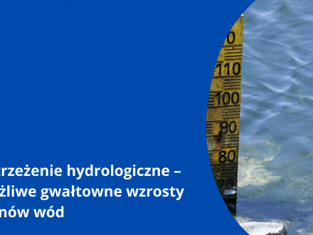 Ostrzeżenie hydrologiczne – możliwe gwałtowne wzrosty stanów wód