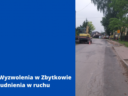 Ul. Wyzwolenia w Zbytkowie - utrudnienia w ruchu