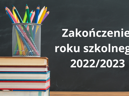 Zakończenie roku szkolnego 2022/2023