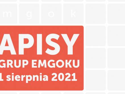 Zapisy do grup emgoku od 1 sierpnia 2021 - baner informacyjny