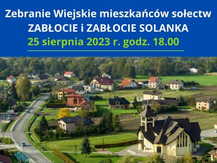 Zebranie wiejskie mieszkańców solectw Zabłocie i Zabłocie Solanka
