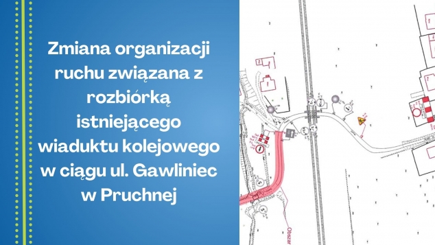 Zmiana organizacji ruchu związana z rozbiórką istniejącego wiaduktu kolejowego w ciągu ul. Gawliniec w Pruchnej