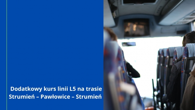 Dodatkowy kurs linii L5 na trasie Strumień – Pawłowice – Strumień