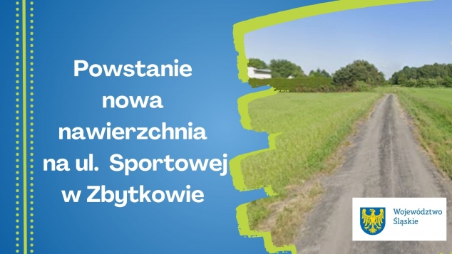 Powstanie nowa nawierzchnia na ul. Sportowej w Zbytkowie