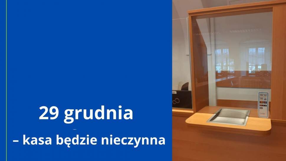 29 grudnia kasa będzie nieczynna
