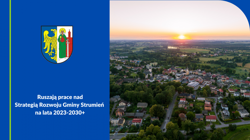 Ruszają prace nad Strategią Rozwoju Gminy Strumień  na lata 2023-2030+