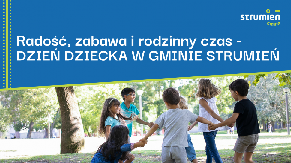 Radość, zabawa i rodzinny czas - zapraszamy na Dzień Dziecka w Gminie Strumień
