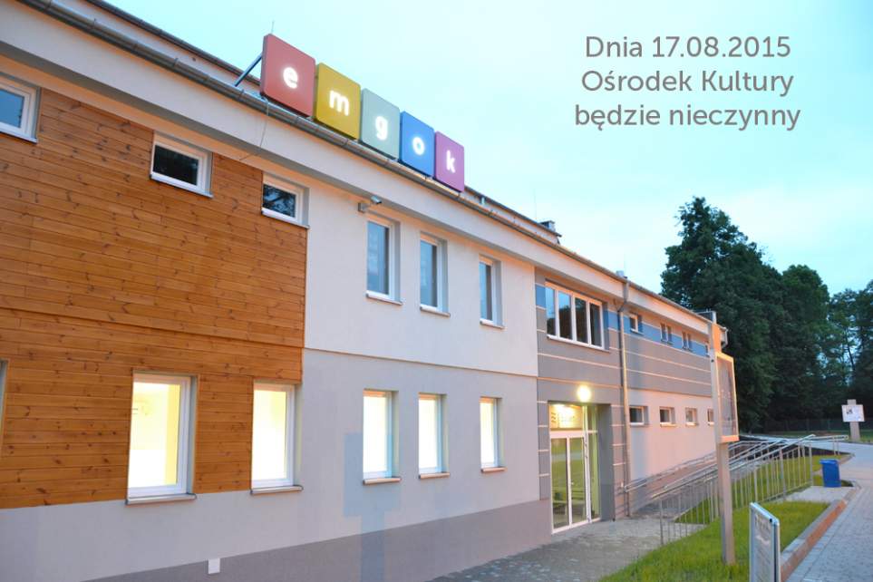 17.08.2015 Ośrodek Kultury będzie nieczynny