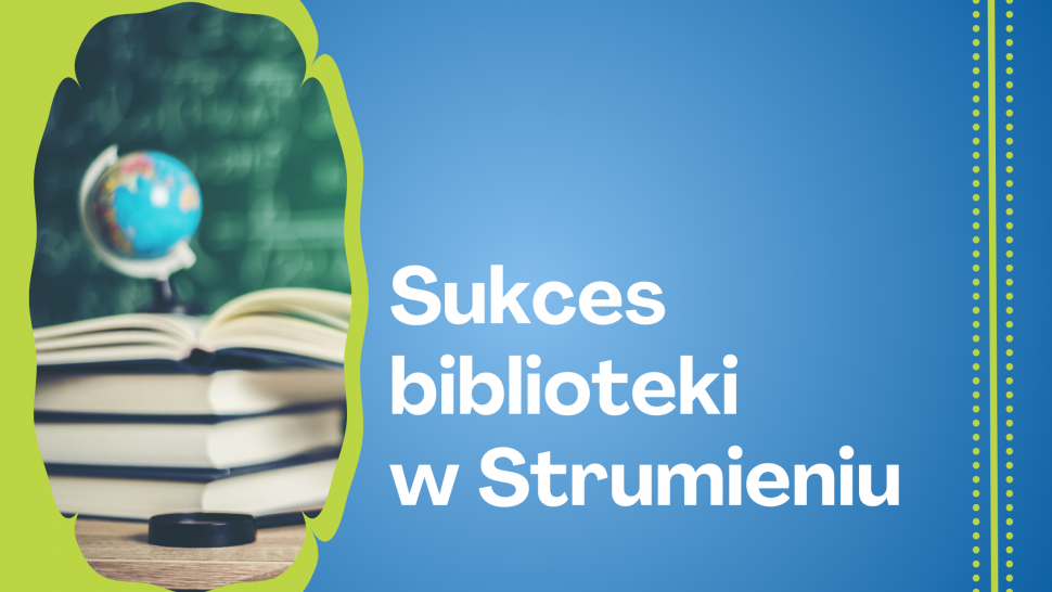Sukces biblioteki w Strumieniu