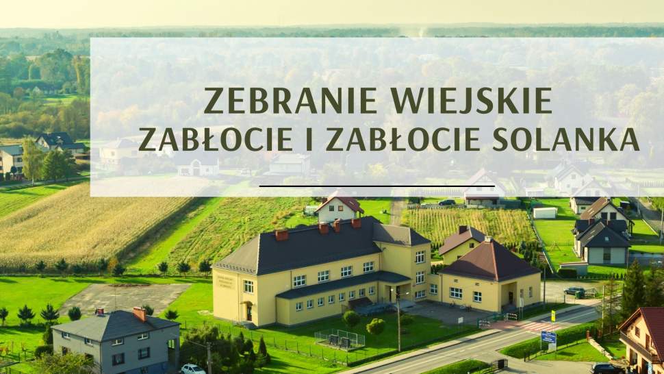 Zebranie wiejskie Zabłocie i Zabłocie Solanka