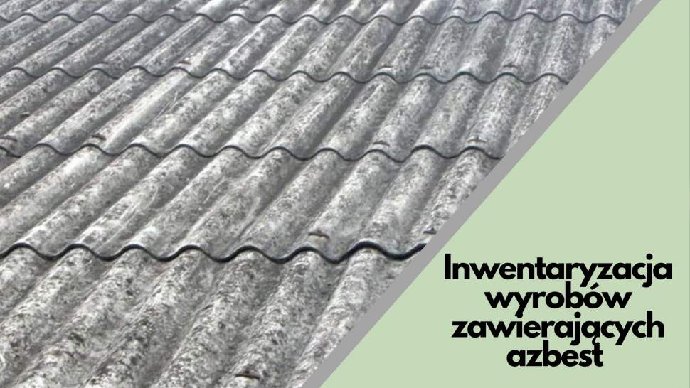 Inwentaryzacja wyrobów zawierających azbest