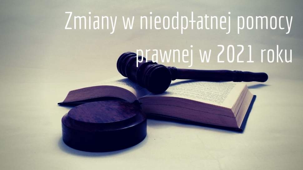 Zmiany w nieodpłatnej pomocy prawnej w 2021 roku - grafika informacyjna