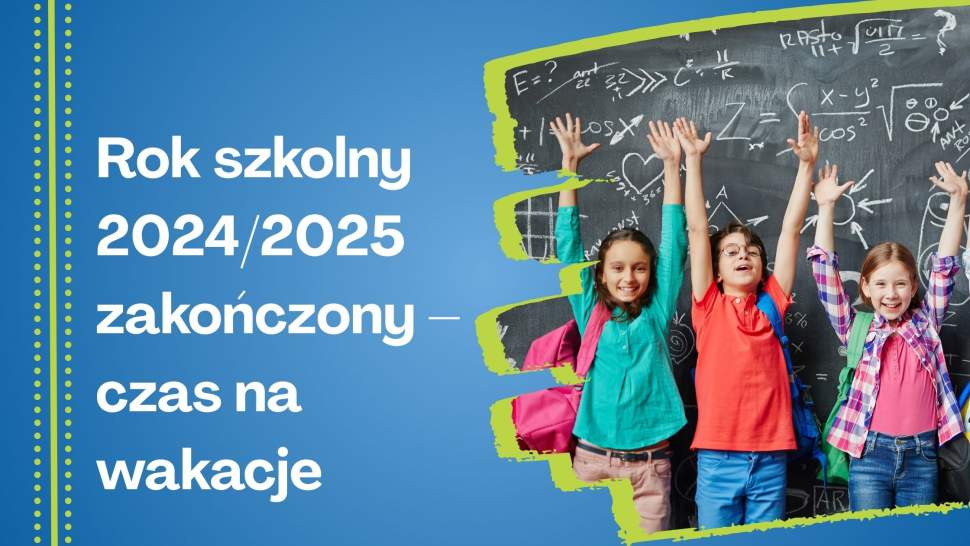 Rok szkolny 2024/2025 zakończony